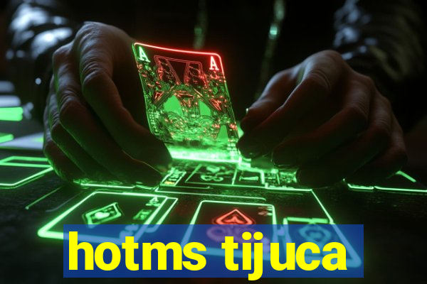 hotms tijuca